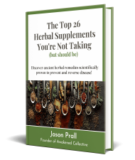 3D [Jason Prall] Top 26 Herbal Supplements You’re Not Taking (but should be)